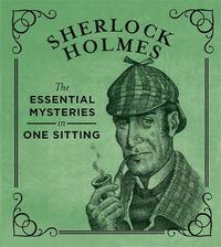 Cover image for Sherlock Holmes: The Essential Mysteries in One Sitting