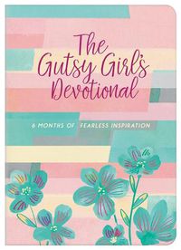 Cover image for The Gutsy Girl's Devotional: 6 Months of Fearless Inspiration