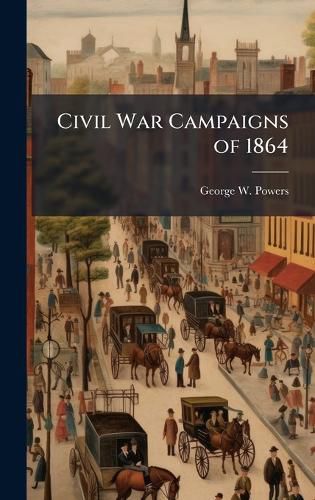 Cover image for Civil War Campaigns of 1864