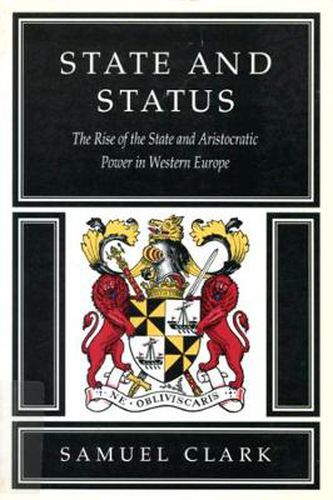 Cover image for State and Status: The Rise of the State and Aristocratic Power in Western Europe