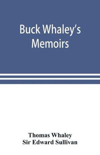 Cover image for Buck Whaley's Memoirs: including his journey to Jerusalem