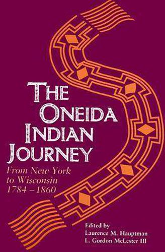 Cover image for The Oneida Indian Journey: From New York to Wisconsin, 1784-1860