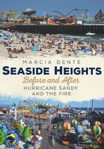 Cover image for Seaside Heights: Before and After Hurricane Sandy and the Fire