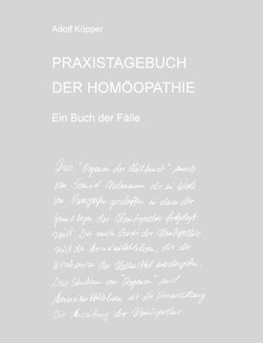 Cover image for PRAXISTAGEBUCH DER HOMOOPATHIE Ein Buch Der Falle