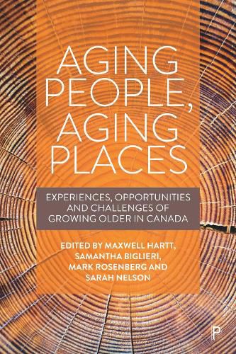 Aging People, Aging Places: Experiences, Opportunities, and Challenges of Growing Older in Canada