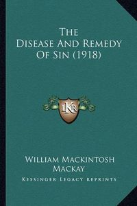 Cover image for The Disease and Remedy of Sin (1918)