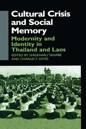 Cultural Crisis and Social Memory: Modernity and Identity in Thailand and Laos