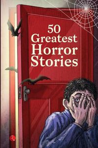 Cover image for 50 GREATEST HORROR STORIES