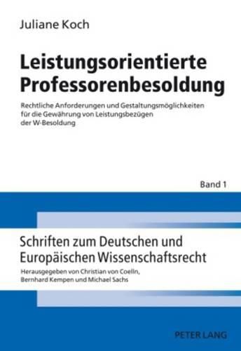 Cover image for Leistungsorientierte Professorenbesoldung: Rechtliche Anforderungen Und Gestaltungsmoeglichkeiten Fuer Die Gewaehrung Von Leistungsbezuegen Der W-Besoldung