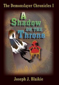 Cover image for The Demonslayer Chronicles I: A Shadow on the Throne