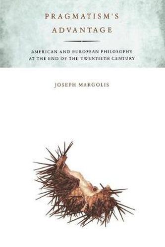 Cover image for Pragmatism's Advantage: American and European Philosophy at the End of the Twentieth Century