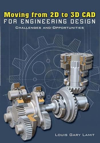 Cover image for Moving from 2D to 3D CAD for Engineering Design: Challenges and Opportunities