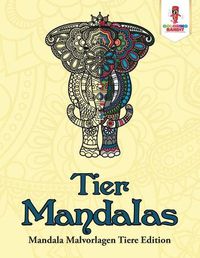 Cover image for Tier-Mandalas: Mandala Malvorlagen Tiere Edition