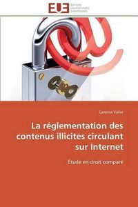 Cover image for La R glementation Des Contenus Illicites Circulant Sur Internet