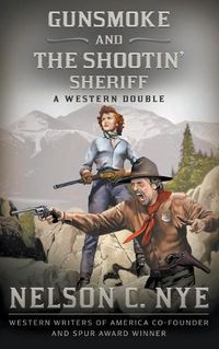 Cover image for Gunsmoke and The Shootin' Sheriff: A Western Double