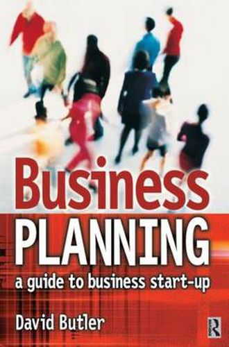 Business Planning: A Guide to Business Start-Up: A guide to business start-up