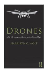 Cover image for Drones: Safety Risk Management for the Next Evolution of Flight