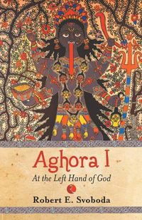 Cover image for Aghora: at the Left Hand of God: At the Left Hand of God