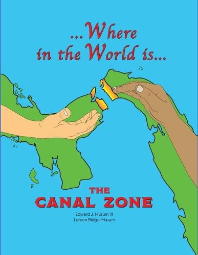 Cover image for Where in the World is The Canal Zone