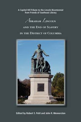 Cover image for Abraham Lincoln and the End of Slavery in the District of Columbia