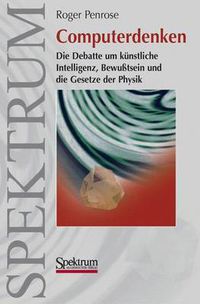 Cover image for Computerdenken: Die Debatte um Kunstliche Intelligenz, Bewusstsein und die Gesetze der Physik