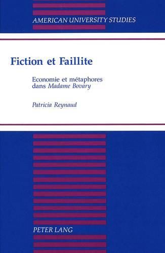 Cover image for Fiction Et Faillite: Economie Et Metaphores Dans Madame Bovary