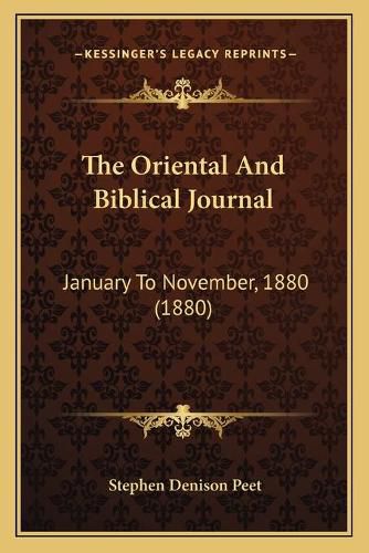 The Oriental and Biblical Journal: January to November, 1880 (1880)