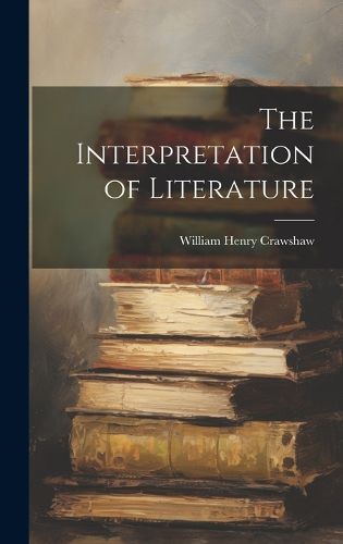 Cover image for The Interpretation of Literature