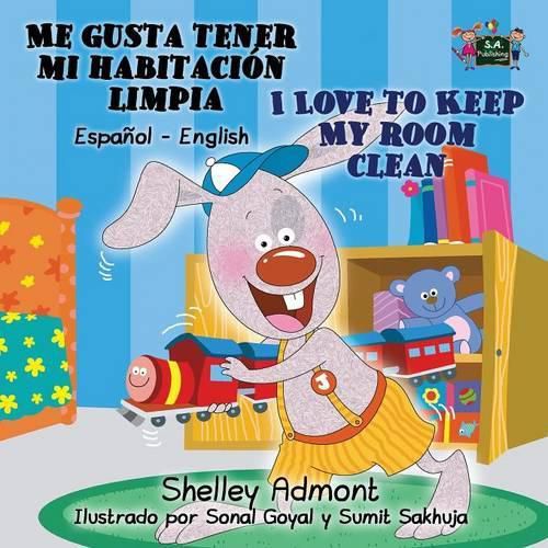 Me gusta tener mi habitacion limpia I Love to Keep My Room Clean: Spanish English Bilingual Edition