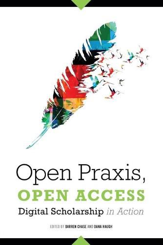 Cover image for Open Praxis, Open Access: Digital Scholarship In Action