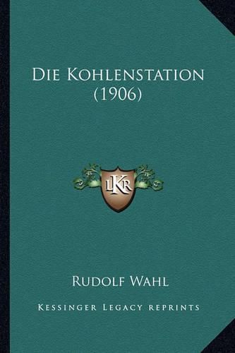 Cover image for Die Kohlenstation (1906)