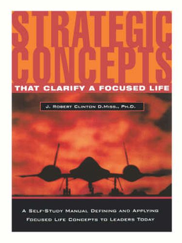 Cover image for Strategic Concepts That Clarify a Focused Life