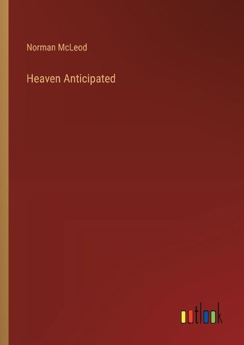 Heaven Anticipated