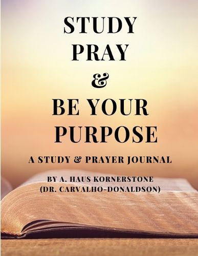 Cover image for Study Pray & Be Your Purpose