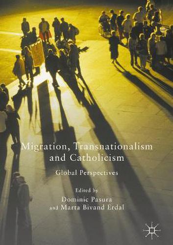 Cover image for Migration, Transnationalism and Catholicism: Global Perspectives