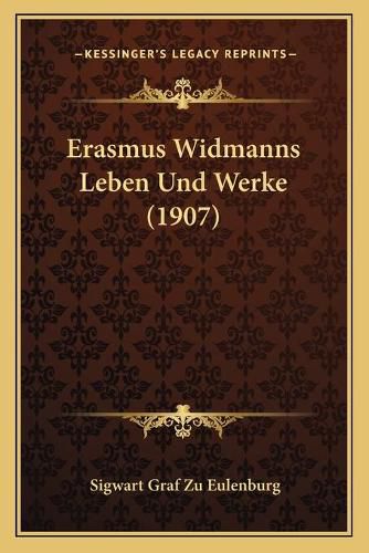 Cover image for Erasmus Widmanns Leben Und Werke (1907)