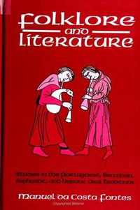 Cover image for Folklore and Literature: Studies in the Portuguese, Brazilian, Sephardic, and Hispanic Oral Traditions