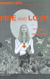 Cover image for Fire and Love: In the Midst of the Great War