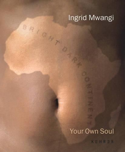 Cover image for Your Own Soul: Ingrid Mwangi