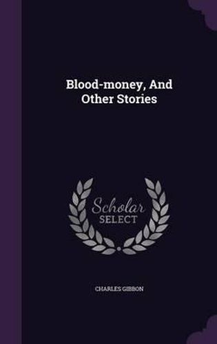 Blood-Money, and Other Stories