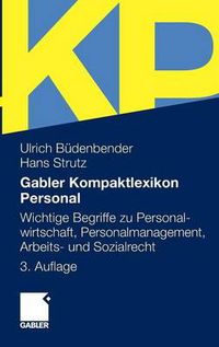 Cover image for Gabler Kompaktlexikon Personal: Wichtige Begriffe zu Personalwirtschaft, Personalmanagement, Arbeits- und Sozialrecht
