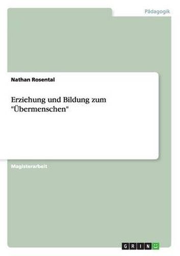 Cover image for Erziehung und Bildung zum UEbermenschen