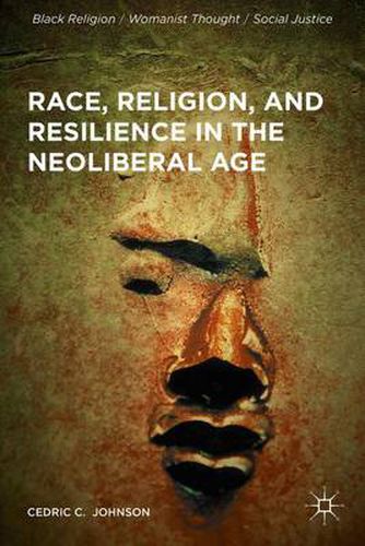 Cover image for Race, Religion, and Resilience in the Neoliberal Age