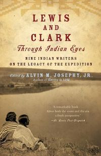 Cover image for Lewis and Clark Through Indian Eyes: Nine Indian Writers on the Legacy of the Expedition