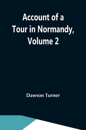 Cover image for Account Of A Tour In Normandy, Volume 2