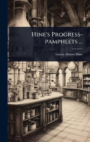 Cover image for Hine's Progress-pamphlets ...