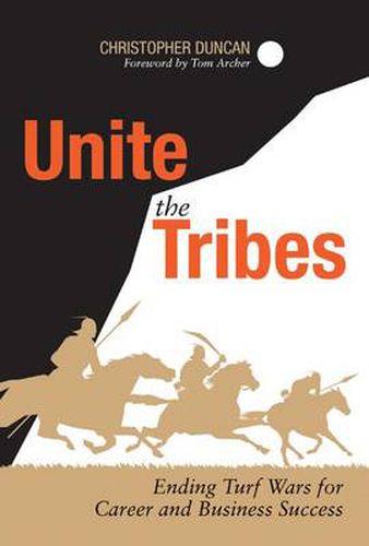 Cover image for Unite the Tribes: Ending Turf Wars for Career and Business Success