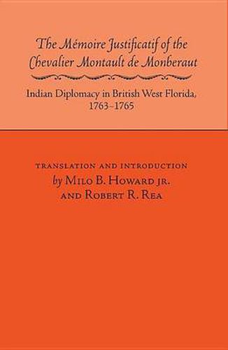 The Memoire Justificatif of Chevalier Monberaut: Indian Diplomacy in British West Florida, 1763-1765