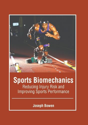 Cover image for Sports Biomechanics: Reducing Injury Risk and Improving Sports Performance