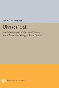 Cover image for Ulysses' Sail: An Ethnographic Odyssey of Power, Knowledge, and Geographical Distance